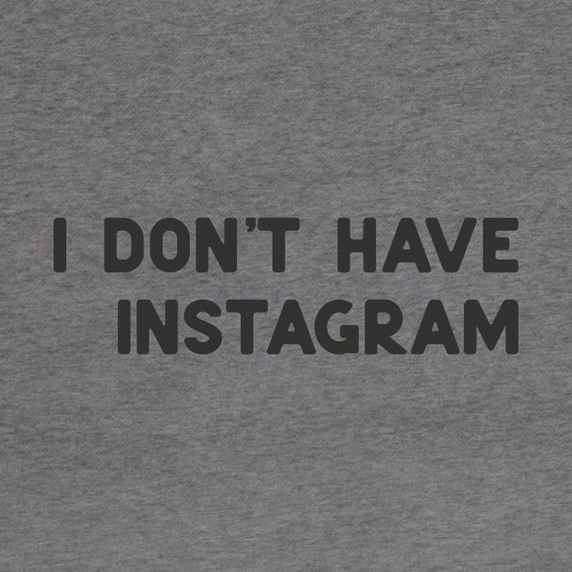 don't have instagram by ninoladesign